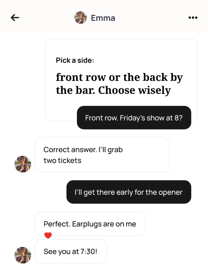An Alyke chat with Emma that opens on her Pick a side prompt and that comment, then: Correct answer. I'll grab two tickets. I'll get there early for the opener. Perfect. Earplugs are on me. See you at 7:30!