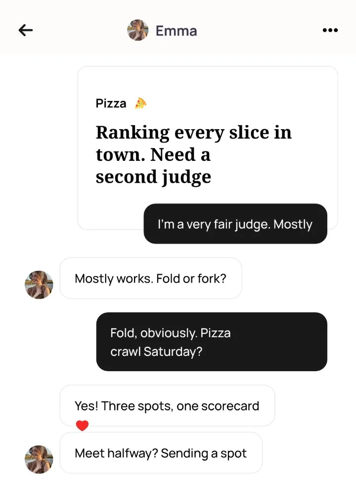 An Alyke chat with Emma that starts under her Pizza card, from I'm a very fair judge. Mostly, to Fold, obviously. Pizza crawl Saturday?, and ends with Meet halfway? Sending a spot