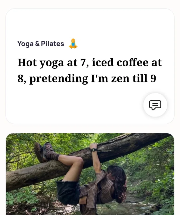An Alyke Yoga & Pilates card that reads: Hot yoga at 7, iced coffee at 8, pretending I'm zen till 9, above a photo of the member hanging off a fallen tree over a stream