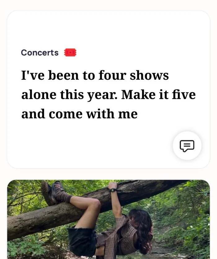 An Alyke Concerts card that reads: I've been to four shows alone this year. Make it five and come with me, above a photo of the member hanging off a fallen tree over a stream